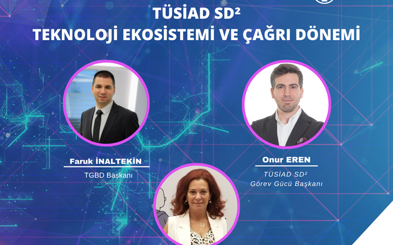 Webinar: TÜSİAD SD2 Teknoloji Ekosistemi ve Çağrı Dönemi Bilgilendirme Toplantısı'na Davetlisiniz!