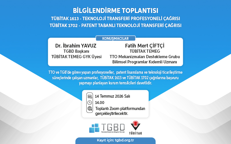 "TÜBİTAK 1613 TTO Profesyoneli ve TÜBİTAK 1702 Patent Tabanlı Teknoloji Transferi" Destek Çağrıları Bilgilendirme Toplantısı