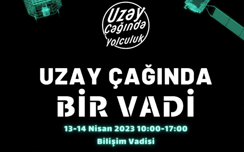 Uzay Çağında Bir Vadi Etkinliğine Davetlisiniz!